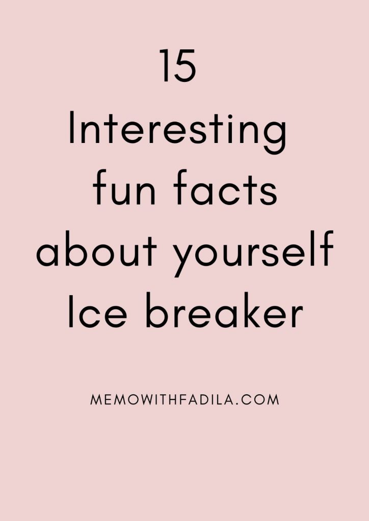 15 interesting fun facts about yourself icebreaker.