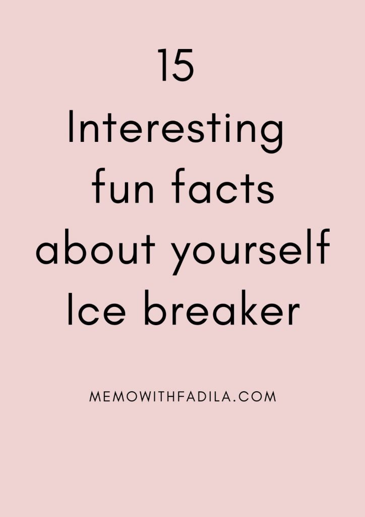 interesting-facts-about-yourself-icebreaker-to-know-you-better