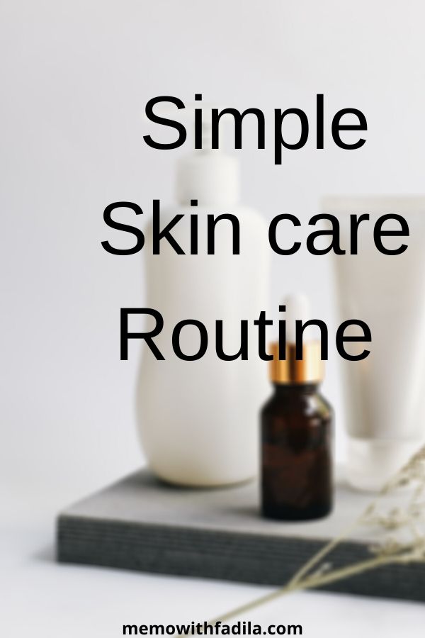 Simple Skincare Routine - 6 Steps - Memo With Fadila